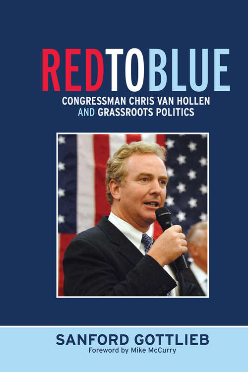 Book cover of Red to Blue: Congressman Chris Van Hollen and Grassroots Politics