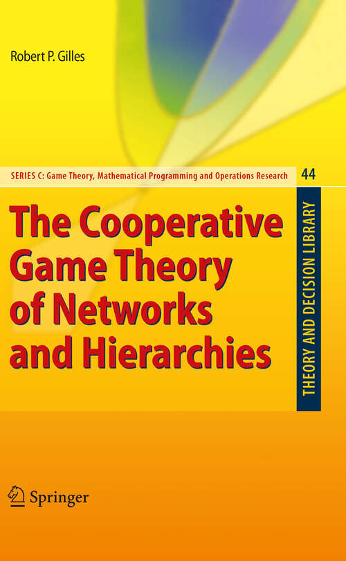 Book cover of The Cooperative Game Theory of Networks and Hierarchies (2010) (Theory and Decision Library C #44)