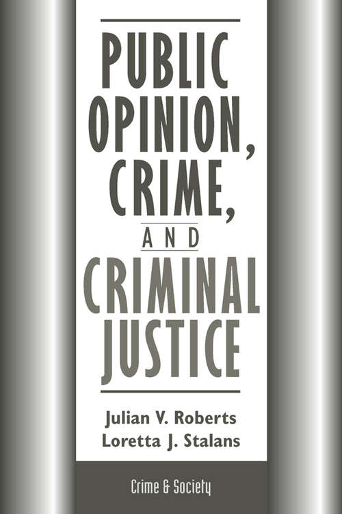 Book cover of Public Opinion, Crime, And Criminal Justice: Public Opinion In England And Wales (Crime And Society Ser.)