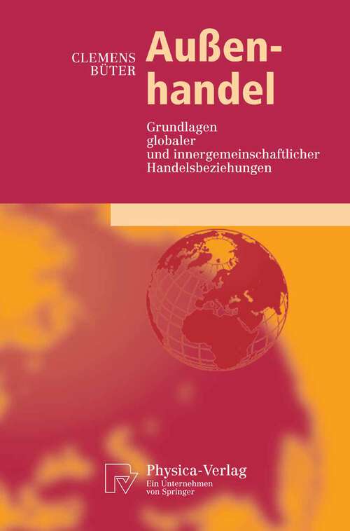 Book cover of Außenhandel: Grundlagen globaler und innergemeinschaftlicher Handelsbeziehungen (2007) (Physica-Lehrbuch)