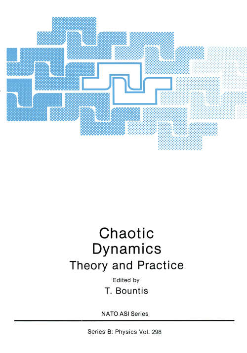 Book cover of Chaotic Dynamics: Theory and Practice (1992) (Nato Science Series B: #298)