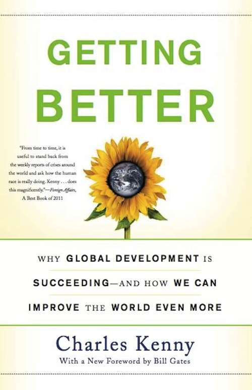 Book cover of Getting Better: Why Global Development Is Succeeding--And How We Can Improve the World Even More (2)