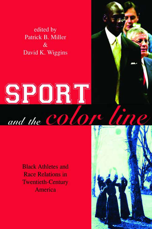 Book cover of Sport and the Color Line: Black Athletes and Race Relations in Twentieth Century America