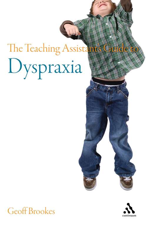 Book cover of The Teaching Assistant's Guide to Dyspraxia (Teaching Assistant's Series)