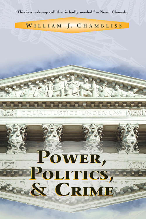 Book cover of Power, Politics And Crime (Crime And Society Ser.)