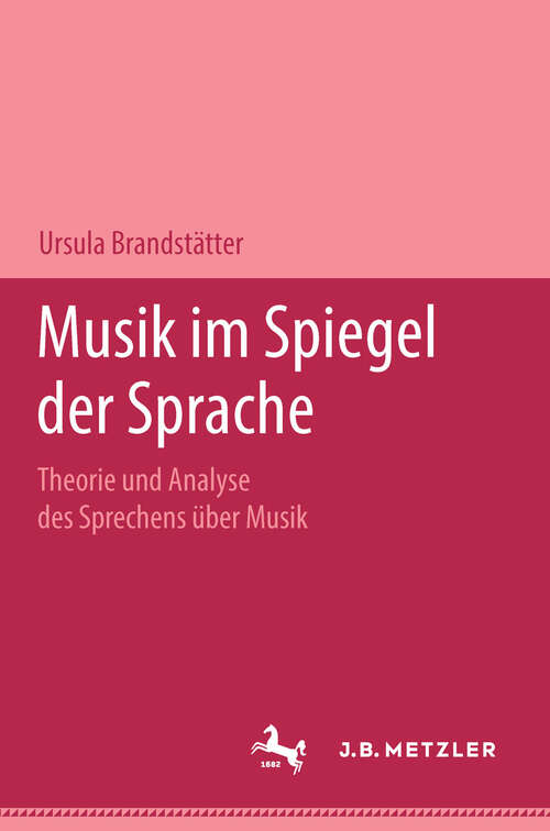 Book cover of Musik im Spiegel der Sprache: Theorie und Analyse des Sprechens über Musik (1. Aufl. 1990)
