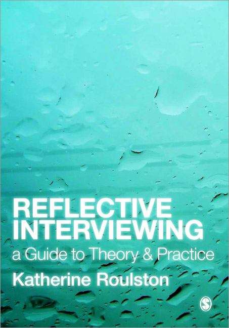Book cover of Reflective Interviewing: a Guide to Theory and Practice (PDF)