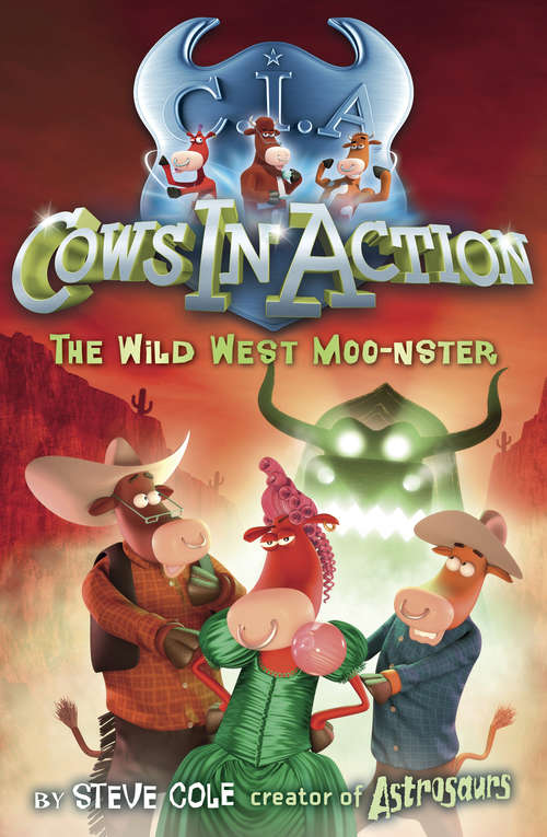 Book cover of Cows In Action 4: The Wild West Moo-nster (Cows In Action #12)