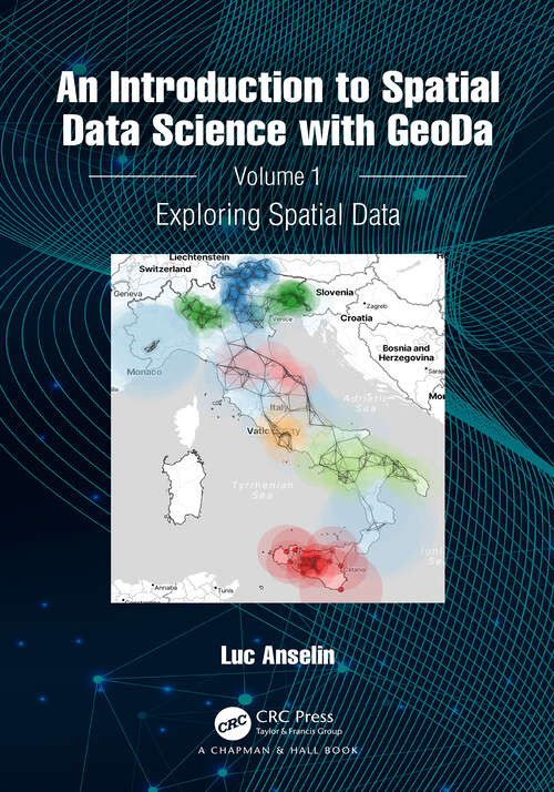 Book cover of An Introduction to Spatial Data Science with GeoDa: Volume 1: Exploring Spatial Data