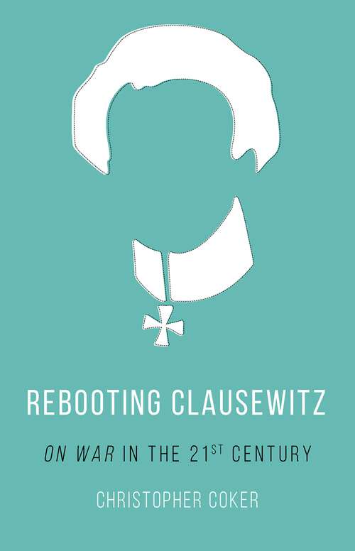 Book cover of Rebooting Clausewitz: 'On War' in the Twenty-First Century