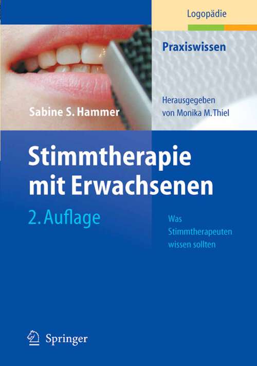 Book cover of Stimmtherapie mit Erwachsenen: Was Stimmtherapeuten wissen sollten (2. Aufl. 2005) (Praxiswissen Logopädie)