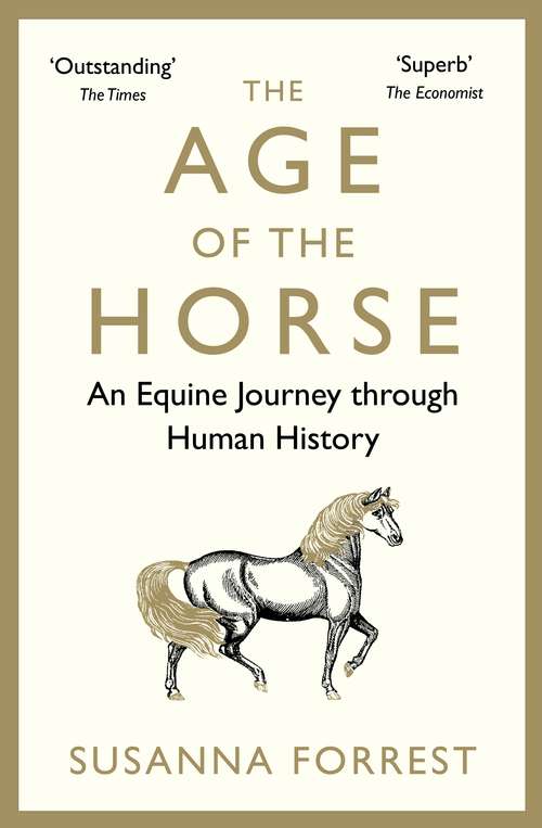 Book cover of The Age of the Horse: An Equine Journey through Human History (Main)