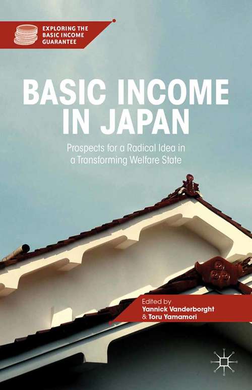 Book cover of Basic Income in Japan: Prospects for a Radical Idea in a Transforming Welfare State (2014) (Exploring the Basic Income Guarantee)