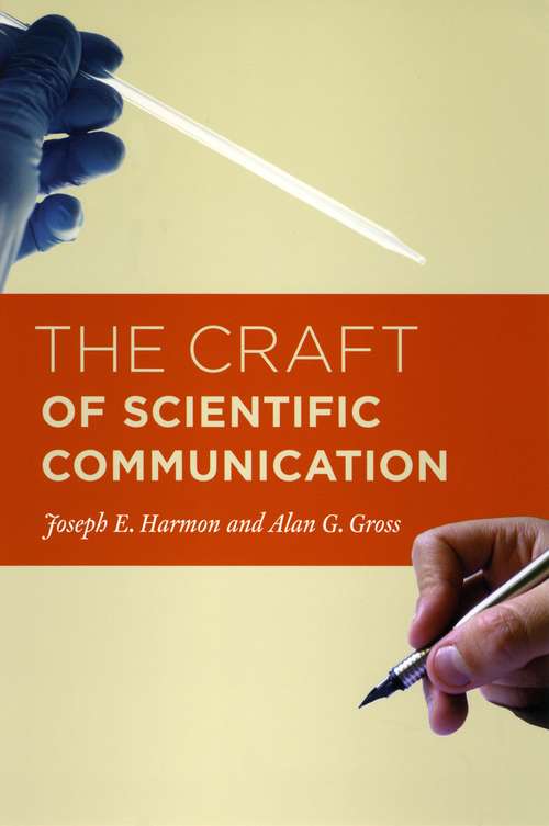 Book cover of The Craft of Scientific Communication (Chicago Guides to Writing, Editing, and Publishing)