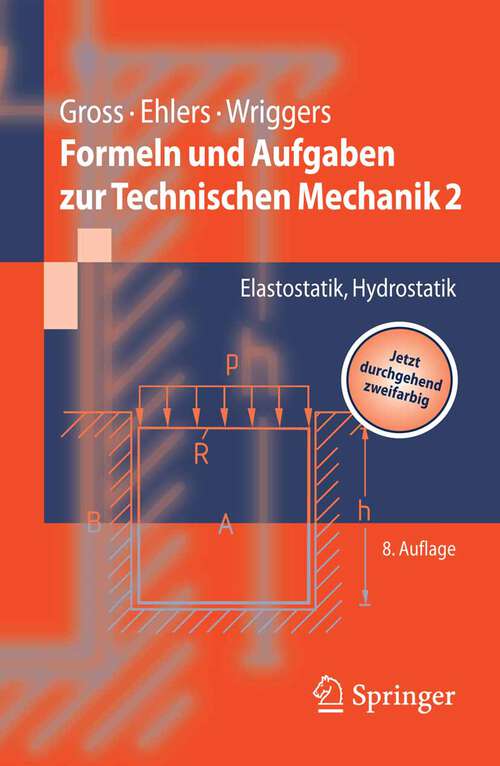 Book cover of Formeln und Aufgaben zur Technischen Mechanik 2: Elastostatik, Hydrostatik (8., vollst. neu bearb. Aufl. 2007) (Springer-Lehrbuch)