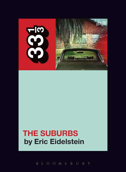 Book cover of Arcade Fire’s The Suburbs (33 1/3)
