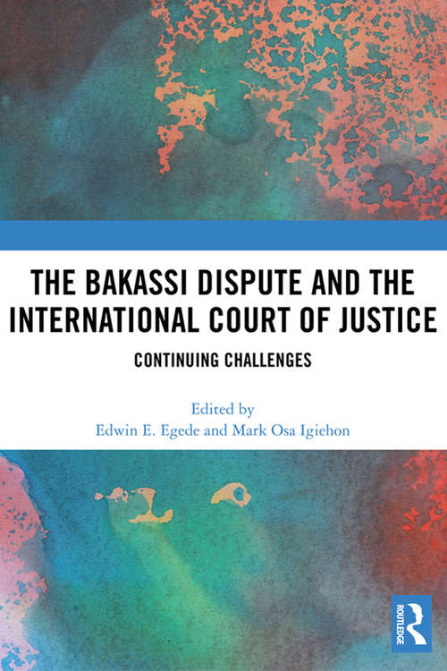Book cover of The Bakassi Dispute and the International Court of Justice: Continuing Challenges