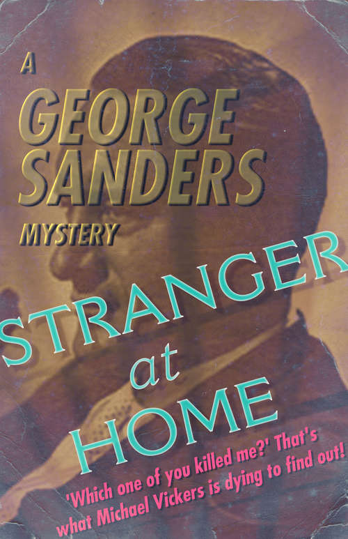 Book cover of Stranger At Home: A George Sanders Mystery