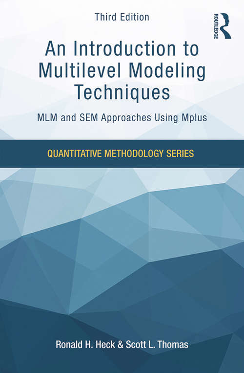 Book cover of An Introduction to Multilevel Modeling Techniques: MLM and SEM Approaches Using Mplus, Third Edition (Quantitative Methodology Series )