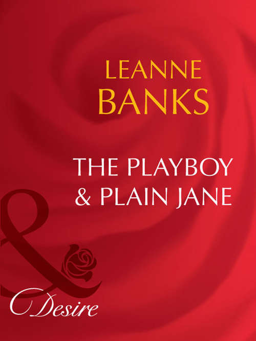 Book cover of The Playboy & Plain Jane: The Playboy And Plain Jane (dynasties: The Barones) / Sleeping Beauty's Billionaire / Sleeping With Her Rival (ePub First edition) (Dynasties: The Barones #1)