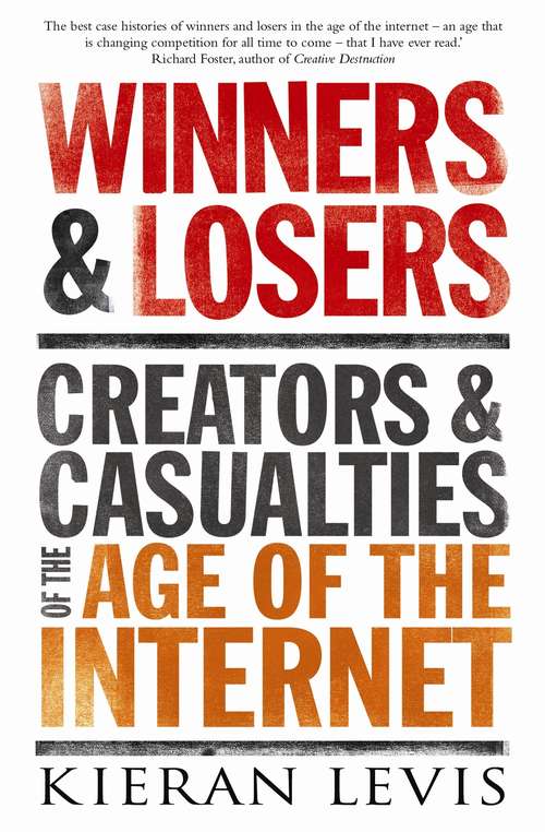 Book cover of Winners and Losers: Creators and Casualties of the Age of the Internet (Main)