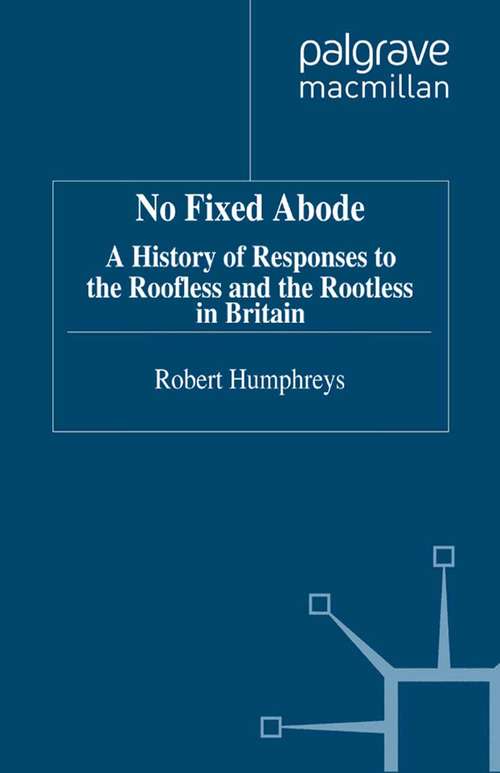 Book cover of No Fixed Abode: A History of Responses to the Roofless and the Rootless in Britain (1999)