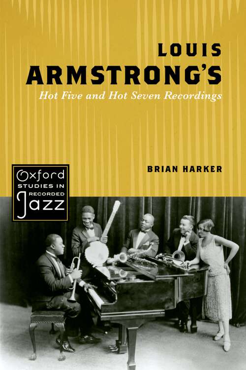 Book cover of Louis Armstrong's Hot Five and Hot Seven Recordings (Oxford Studies in Recorded Jazz)