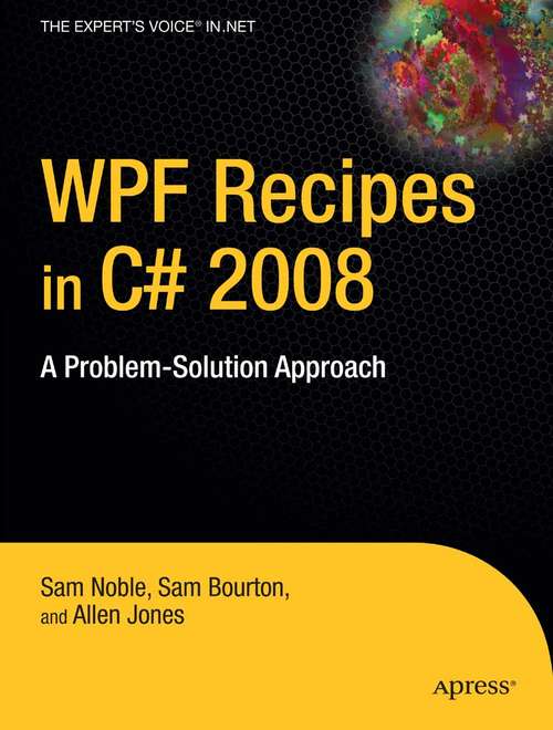 Book cover of WPF Recipes in C# 2008: A Problem-Solution Approach (1st ed.)