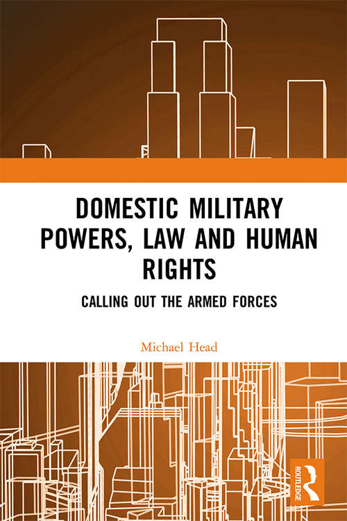 Book cover of Domestic Military Powers, Law and Human Rights: Calling Out the Armed Forces