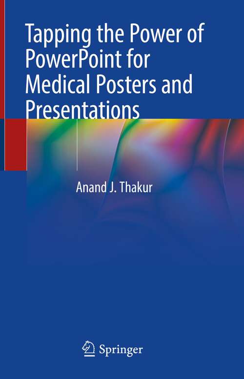 Book cover of Tapping the Power of PowerPoint for Medical Posters and Presentations (1st ed. 2022)