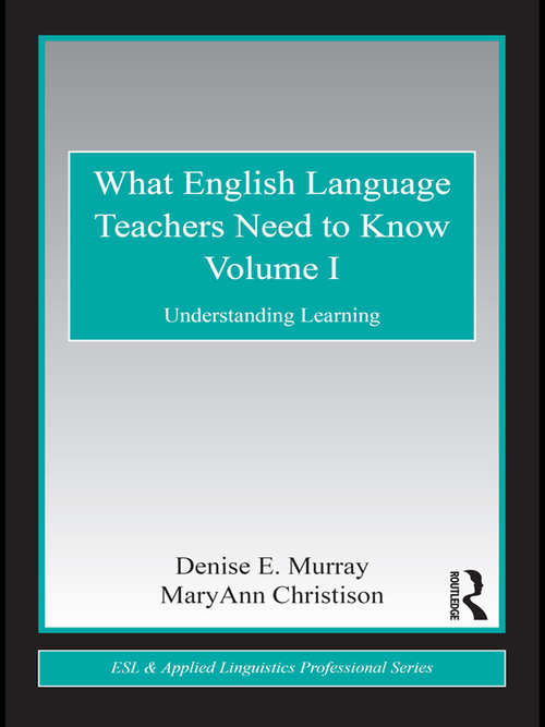 Book cover of What English Language Teachers Need to Know Volume I: Understanding Learning