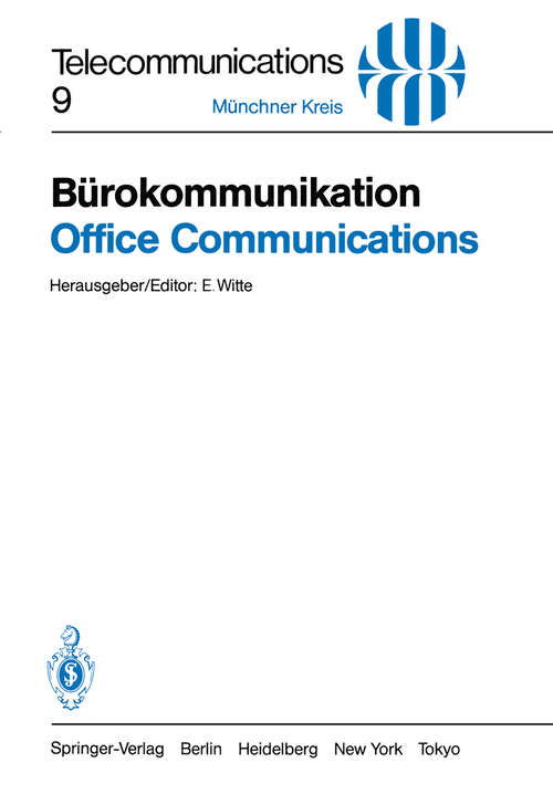 Book cover of Bürokommunikation / Office Communications: Ein Beitrag zur Produktivitätssteigerung / Key to Improved Productivity. Vorträge des am 3./4. Mai 1983 in München abgehaltenen Kongresses (1984) (Telecommunications #9)