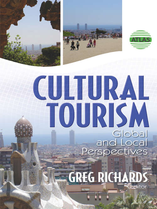 Book cover of Cultural Tourism: Global and Local Perspectives (Tourism And Cultural Change Ser. #3)