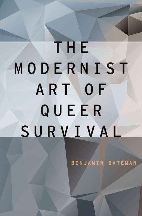 Book cover of The Modernist Art of Queer Survival (Modernist Literature and Culture)