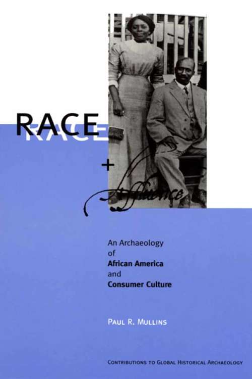 Book cover of Race and Affluence: An Archaeology of African America and Consumer Culture (1999) (Contributions To Global Historical Archaeology)