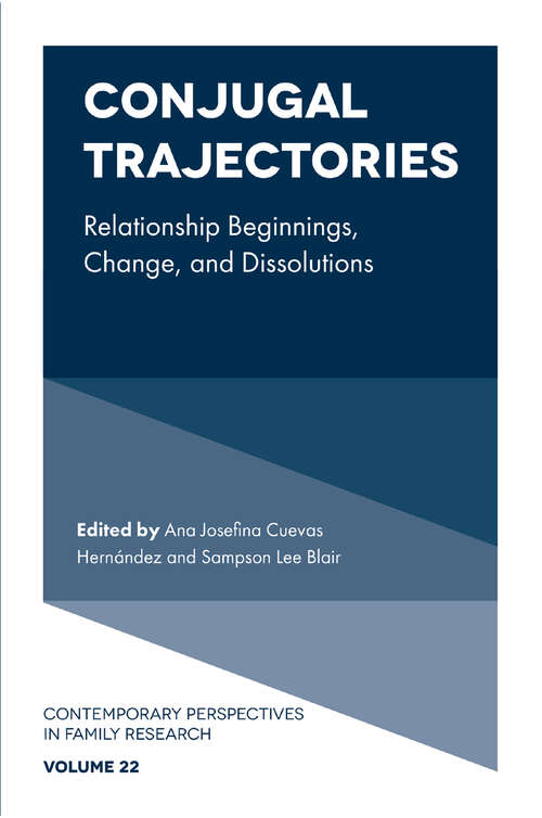 Book cover of Conjugal Trajectories: Relationship Beginnings, Change, and Dissolutions (Contemporary Perspectives in Family Research #22)