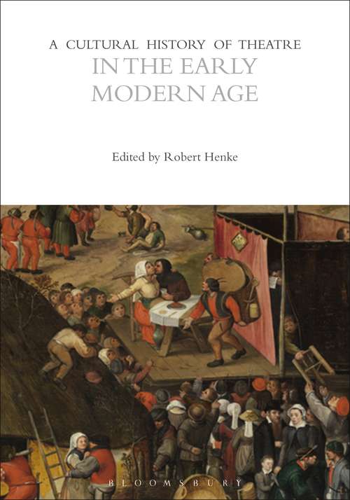 Book cover of A Cultural History of Theatre in the Early Modern Age (The Cultural Histories Series)