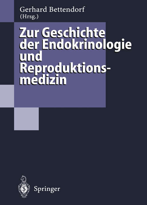 Book cover of Zur Geschichte der Endokrinologie und Reproduktionsmedizin: 256 Biographien und Berichte (1995)