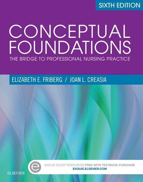 Book cover of Conceptual Foundations - E-Book: The Bridge to Professional Nursing Practice (7)