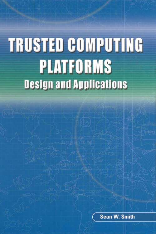 Book cover of Trusted Computing Platforms: Design and Applications (2005)