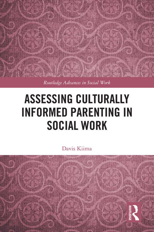 Book cover of Assessing Culturally Informed Parenting in Social Work (Routledge Advances in Social Work)