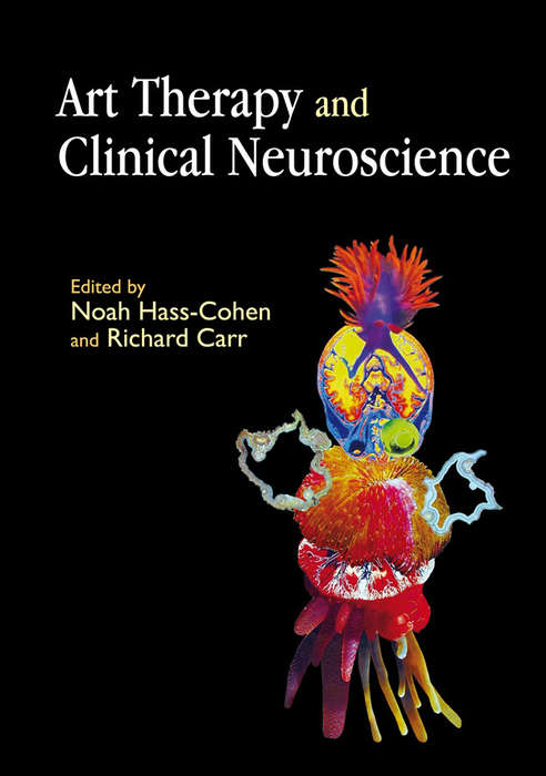 Book cover of Art Therapy and Clinical Neuroscience (PDF)