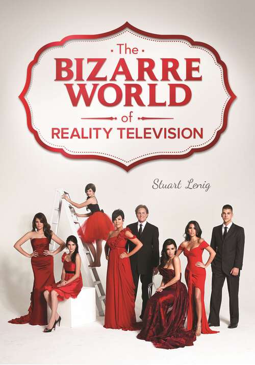 Book cover of The Bizarre World of Reality Television