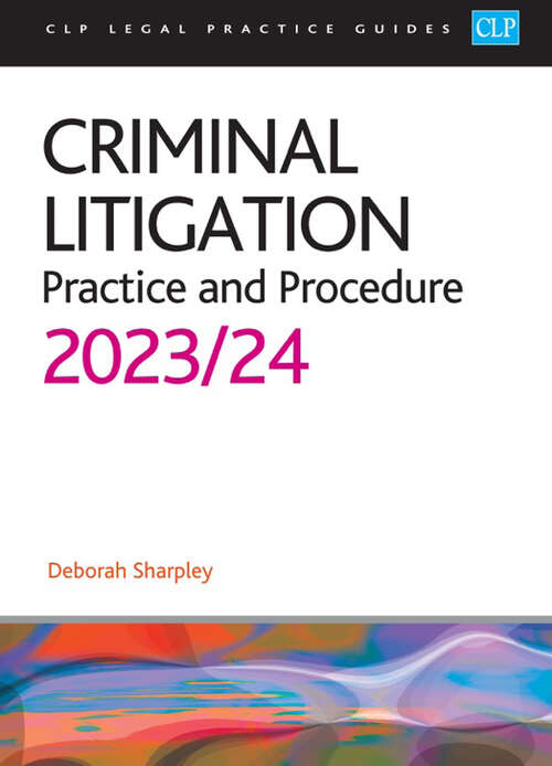 Book cover of Criminal Litigation: Legal Practice Course Guides (LPC) (2010) (Clp Legal Practice Guides)