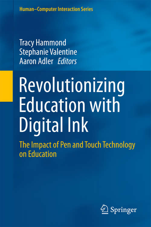 Book cover of Revolutionizing Education with Digital Ink: The Impact of Pen and Touch Technology on Education (1st ed. 2016) (Human–Computer Interaction Series)