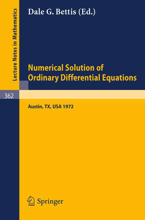 Book cover of Proceedings of the Conference on the Numerical Solution of Ordinary Differential Equations: 19, 20 October 1972, The University of Texas at Austin (1974) (Lecture Notes in Mathematics #362)
