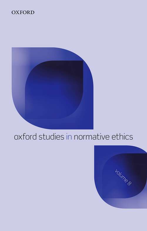 Book cover of Oxford Studies in Normative Ethics Volume 8 (Oxford Studies in Normative Ethics #8)