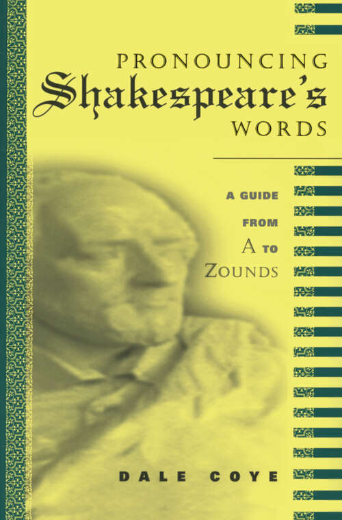 Book cover of Pronouncing Shakespeare's Words: A Guide From A To Zounds