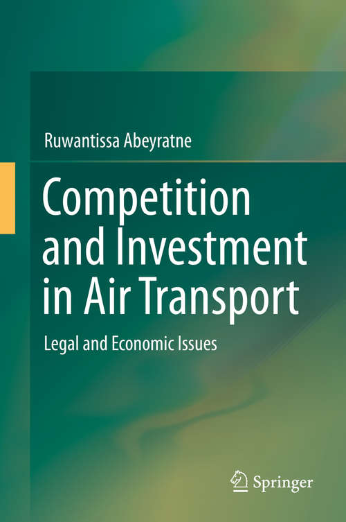 Book cover of Competition and Investment in Air Transport: Legal and Economic Issues (1st ed. 2016)