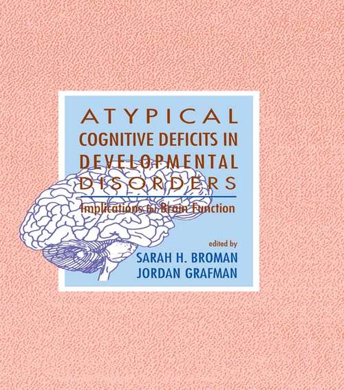 Book cover of Atypical Cognitive Deficits in Developmental Disorders: Implications for Brain Function